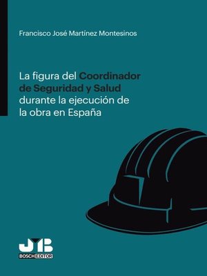 cover image of La figura del Coordinador de Seguridad y Salud durante la ejecución de la obra en España